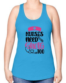 Nurses Need Shots Too Style Style 1252# - nurse -Racerback Tank