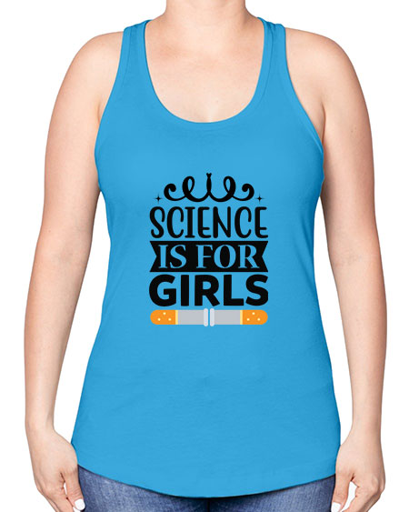 Science Is For Girls 99# - general science -Racerback Tank
