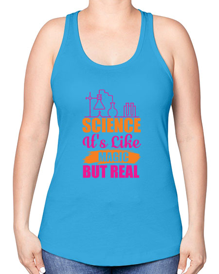 Science Its Like Magic But Real 79# - general science -Racerback Tank