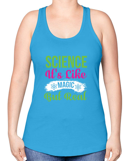 Science Its Like Magic But Real 80# - general science -Racerback Tank