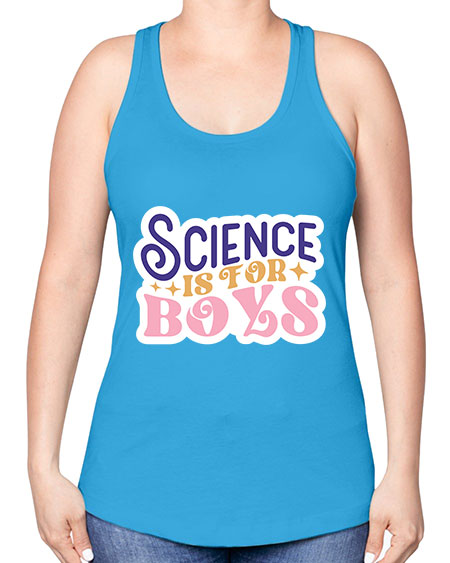 Science is for boys 104# - general science -Racerback Tank