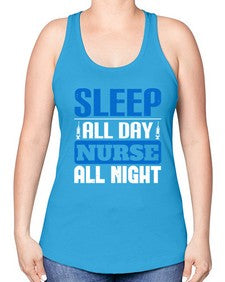 Sleep all day nurse all night Style 1394# - nurse -Racerback Tank