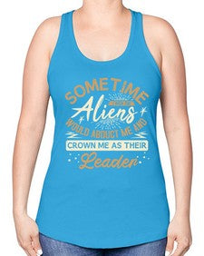 Sometime i wish the aliens would abduct me 38# - ufo -Racerback Tank