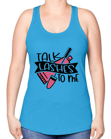 Talk Lashes To Me Style 17# - beauty - fashion -Racerback Tank