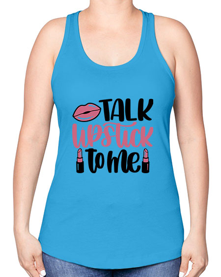 Talk Lipstick To Me Style 15# - beauty - fashion -Racerback Tank