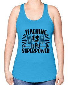 Teaching Is My Superpower Style 1483# - teacher -Racerback Tank