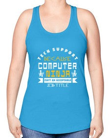 Tech Support because computer ninna is not a job title 14# - computer -Racerback Tank