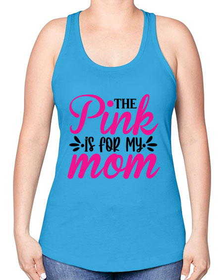 The Pink is for My Mom 1# - breast cancer -Racerback Tank