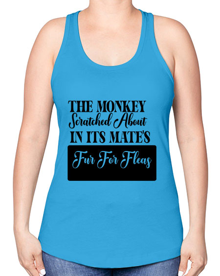 The monkey scratched about in  - monkey -Racerback Tank