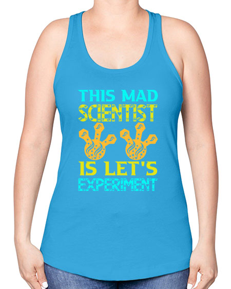ThisMadScientistIsLetsScience tshirt design Sciencetshirtdesign 15# - general science -Racerback Tank