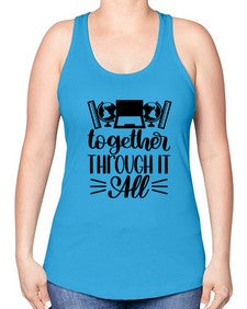 Together Through It All Style 1578# - teacher -Racerback Tank