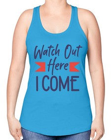 Watch Out Here I Come 989# - graduation -Racerback Tank