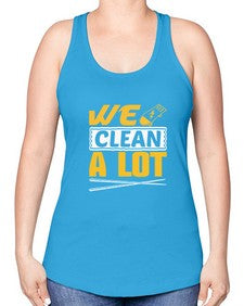 We clean a lot Style 465# - cleaner -Racerback Tank