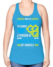 What is necessary to change a person is to change his awareness of himself Style 8# - Self awareness -Racerback Tank