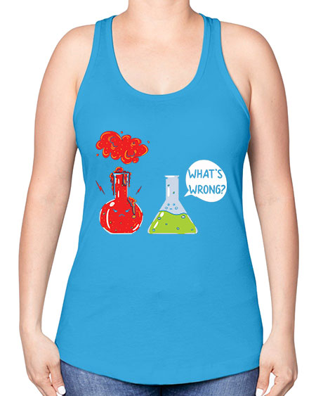 WhatsWrongScienceTshirt 11# - general science -Racerback Tank