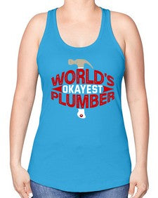 Worlds okayest plumber 1664# - plumber -Racerback Tank