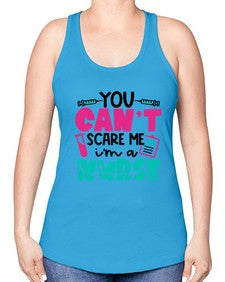 You Cant Scare Me Im A Nurse Style Style 1680# - nurse -Racerback Tank