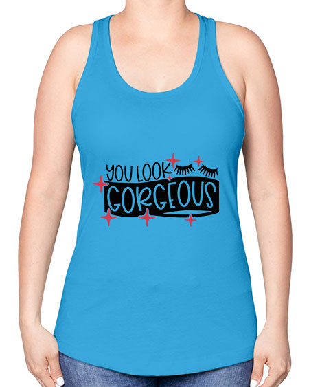 You Look Gorgeous Style 4# - beauty - fashion -Racerback Tank