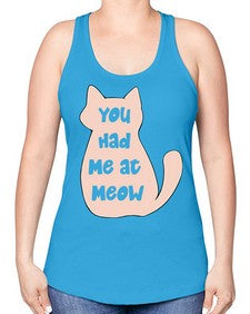 You had Me at Meow - cats -Racerback Tank