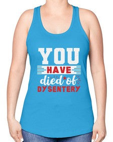 You have died of dysentery 58# - video games -Racerback Tank