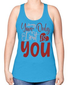Your Only Limit Is You Style 54# - motivation -Racerback Tank