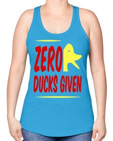 Zero ducks given Style 5# - ducks -Racerback Tank