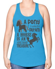 a pony is childhood dream a horse is an adult - horse -Racerback Tank