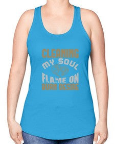 cleaning my sould flame on burn desire Style 92# - cleaner -Racerback Tank