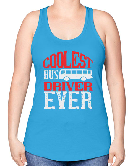 coolest bus driver ever Style 679# - Bus Driver -Racerback Tank