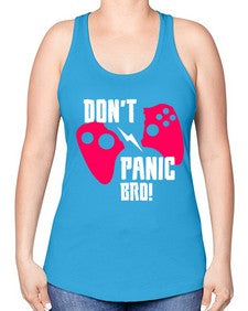 dont panic bro 75# - video games -Racerback Tank