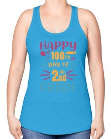 happy one hundredth day of second grade 249# - second grade -Racerback Tank