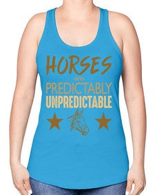 horses are unpredictable - horse -Racerback Tank