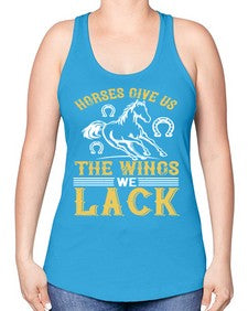 horses give us the wings we lack Style 44# - horse -Racerback Tank