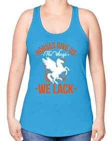 horses give us the wings we lack Style 4# - horse -Racerback Tank