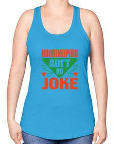 housekeeping aint no joke Style 178# - cleaner -Racerback Tank
