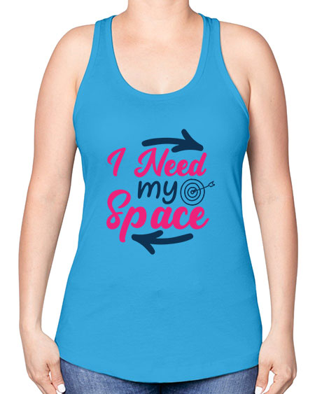 i need my space 23# - space -Racerback Tank