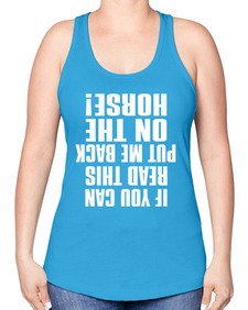 if you can read this put me back on the horse - horse -Racerback Tank