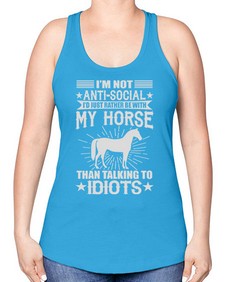 im not anti social id just rather be with my horse - horse -Racerback Tank