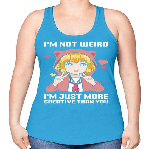 im not wierd im just more creative than you248# - anime -Racerback Tank