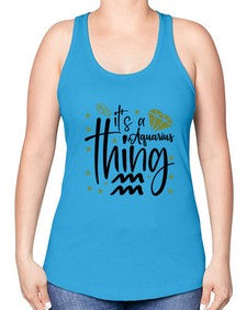 its a Aquarius thing 263# - aquarius -Racerback Tank