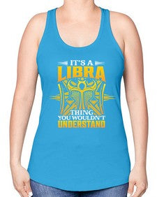 its a Libra thinggraphic 268# - libra -Racerback Tank