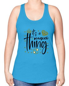 its a cancer thing 264# - cancer -Racerback Tank