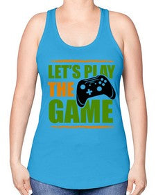 lets play the game 136# - video games -Racerback Tank