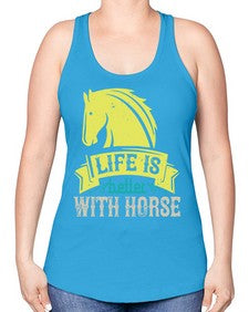 life is better with horse Style 29# - horse -Racerback Tank