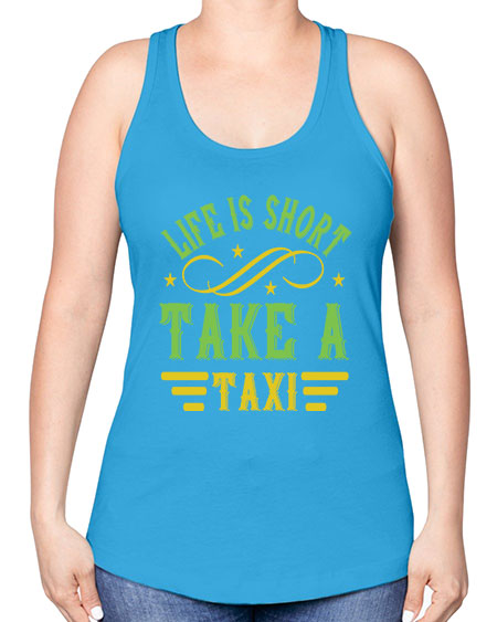 life is short take a taxi Style 1053# - Bus Driver -Racerback Tank