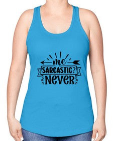 me sarcastic never 931# - sarcastic -Racerback Tank