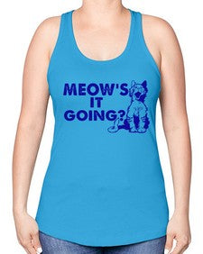 meows its going - cats -Racerback Tank