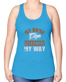 my home cleaned my way Style 294# - cleaner -Racerback Tank