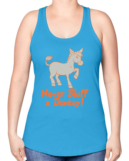 never bluff a donkey Style 2# - donkey -Racerback Tank