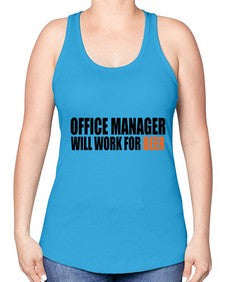 office manager will work for beer copy 1453# - beer -Racerback Tank